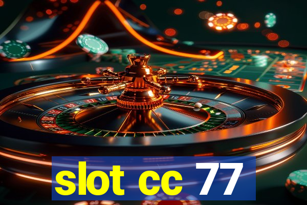 slot cc 77